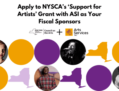 Apply to NYSCA’s ‘Support for Artists’ Grant with ASI as Your Fiscal Sponsors